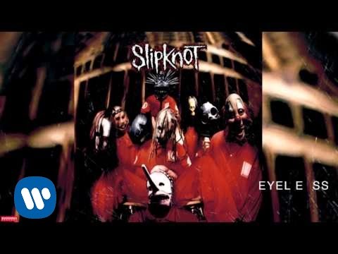 Slipknot - Eyeless