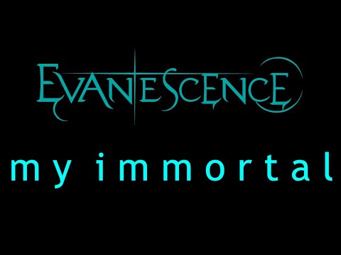 Evanescence - My Immortal