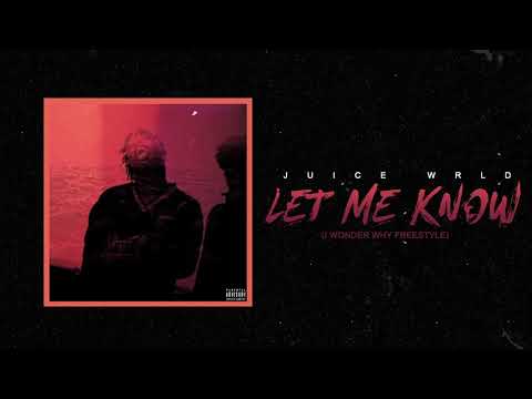 Juice WRLD - Let Me Know (I Wonder Why Freestyle)